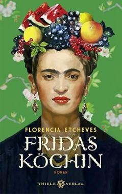 Fridas Köchin (c) Thiele Verlag